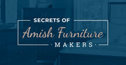 Secrets of Amish Furniture Makers