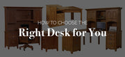 How to Choose the Right Desk for You