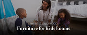 The Best Solid Wood Furniture for Kids Rooms