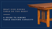 Table Size Guide: What Size Dining Table Do You Need?